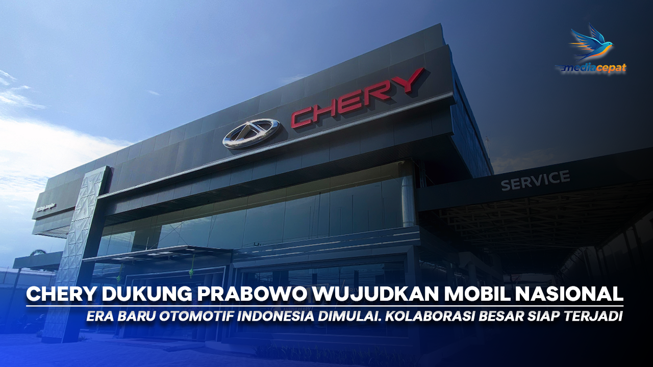 Chery Siap Dukung Prabowo Garap Mobil Nasional