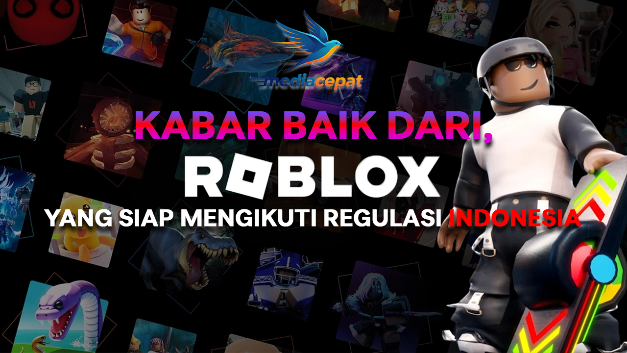 Roblox Siap Ikut Regulasi Indonesia, Apa Dampaknya?